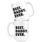 Best Daddy Ever 15oz White Mug