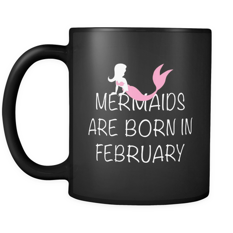 Mermaids are Born in February Black Mug
