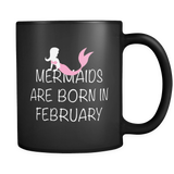 Mermaids are Born in February Black Mug