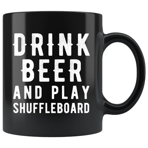 Drink Beer And Play Shuffleboard 11oz Black Mug