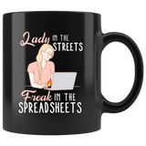 Lady In The Streets Freak In The Spreadsheets 11oz Black Mug