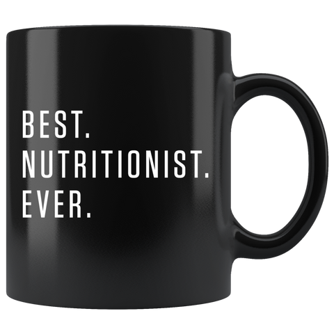 Best. Nutritionist. Ever. 11oz Black Mug