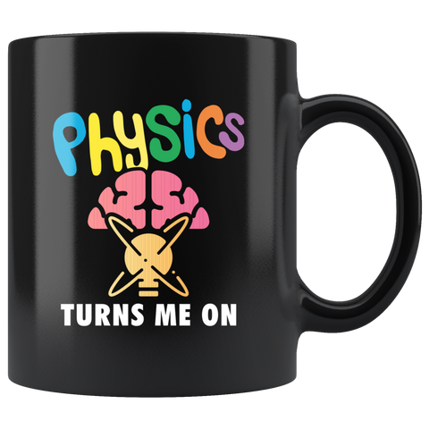 Physics Turns Me On 11oz Black Mug
