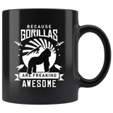 Because Gorillas Are Freaking Awesome  11oz Black Mug