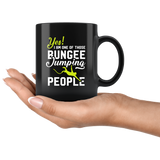 Yes! I Am One Of Those Bungee Jumping People 11oz Black Mug