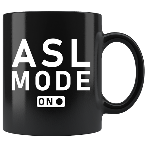 ASL Mode On 11oz Black Mug