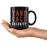Yard Sale Security 11oz Black Mug