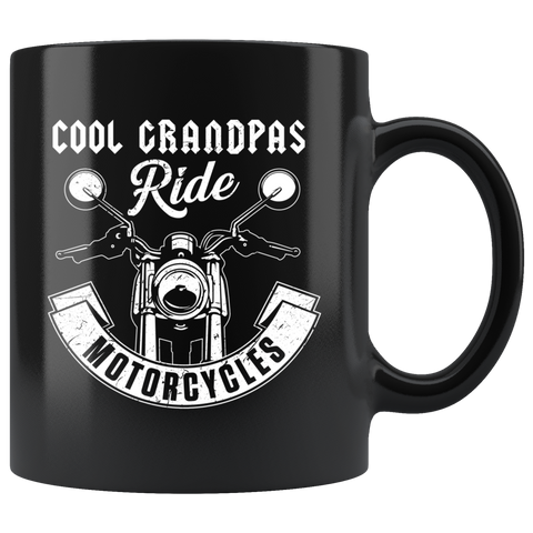 Cool Grandpas Ride Motorcycles  11oz Black Mug