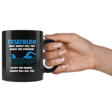 Triathlon What Doesn't Kill You Makes You Stronger Except For Sharks 11oz Black Mug