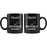 Trust The Invisible Hand  11oz Black Mug