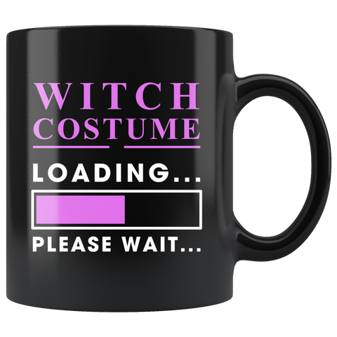Witch  Costume Loading Please Wait 11oz Black Mug