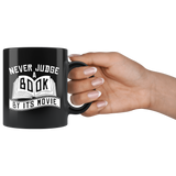 Never Judge A Book By Its Movie 11oz Black Mug
