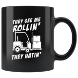 They See Me Rollin' They Hatin' 11oz Black Mug
