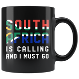 South Africa Is Calling And I Must Go 11oz Black Mug