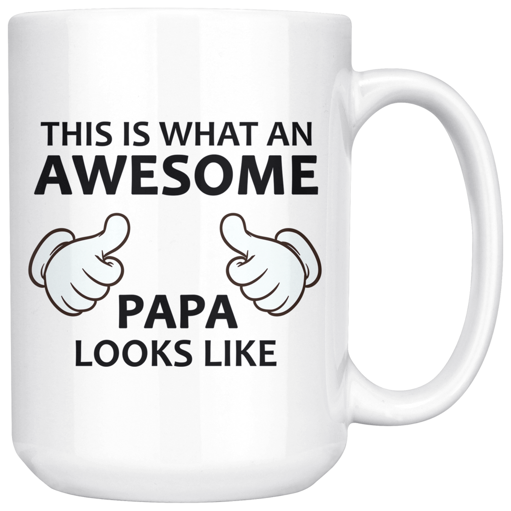 This is what an awesome papa looks like 15oz white mug