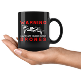 Warning May Start Talking About Drones 11oz Black Mug