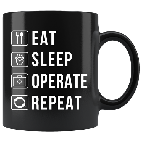 Eat Sleep Operate Repeat 11oz Black Mug