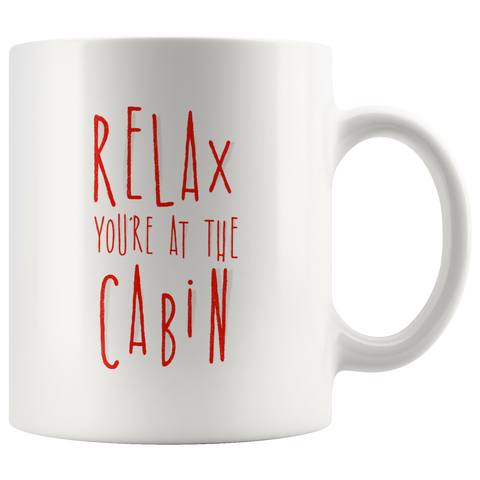 Relax You're At The Cabin 11oz White Mug