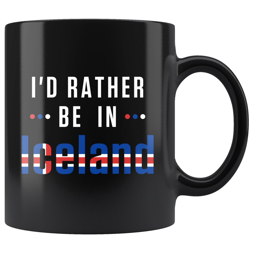 I'd Rather Be In Iceland 11oz Black Mug