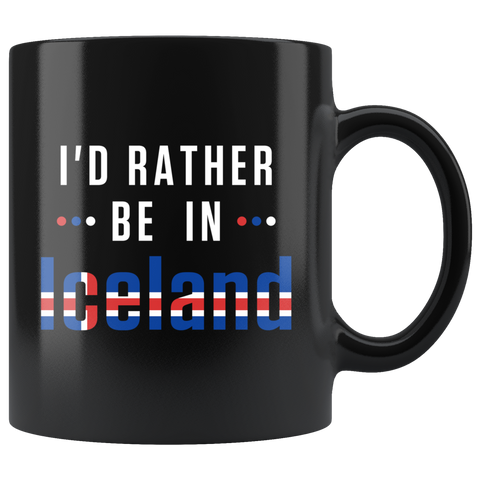 I'd Rather Be In Iceland 11oz Black Mug