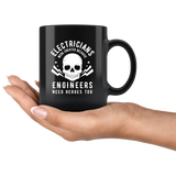 Electricians Were Created Because Engineers Need Heroes Too 11oz Black Mug