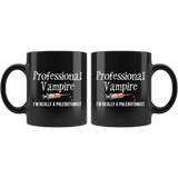 Professional Vampire ...I'm Really A Phlebotomist 11oz Black Mug