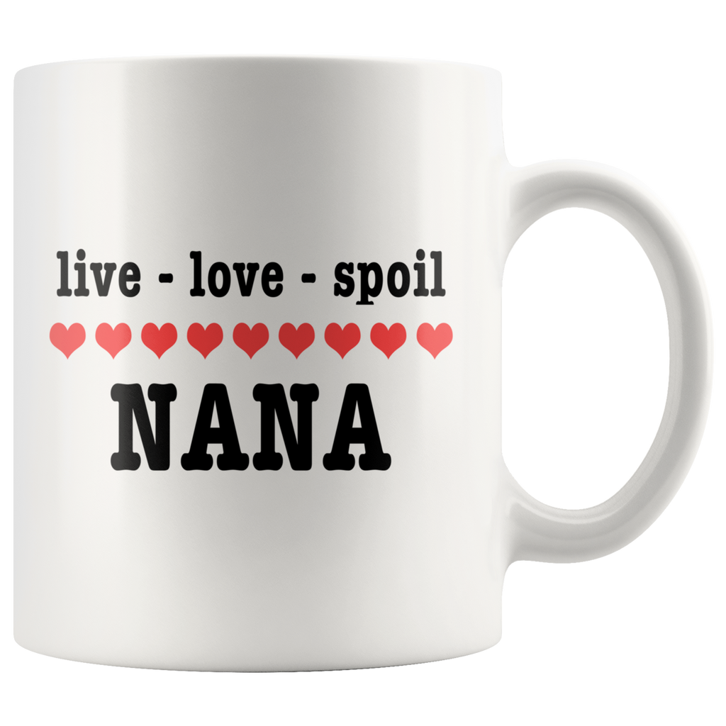Live Love Spoil Nana White Mug
