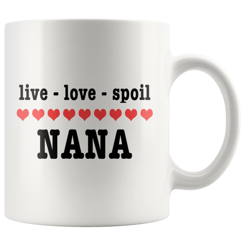 Live Love Spoil Nana White Mug
