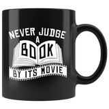 Never Judge A Book By Its Movie 11oz Black Mug