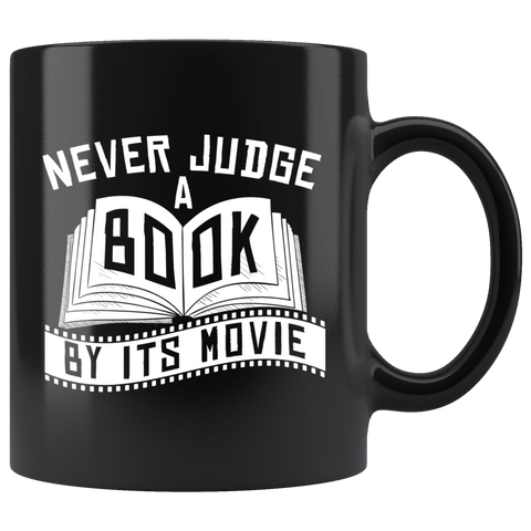 Never Judge A Book By Its Movie 11oz Black Mug