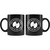 I Have Too Many Records Said No One Ever 11oz Black Mug
