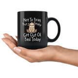 Not to Brag But I Totally Got Out of Bed Today - Funny Sloth Mug