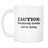 Caution: Randomly Breaks Out In Song Funny Singer Mug