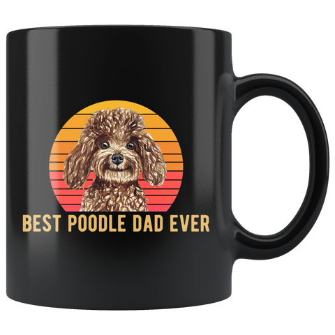 Best Poodle Dad Ever 11oz Black Mug
