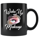 Wake Up And Makeup 11oz Black Mug