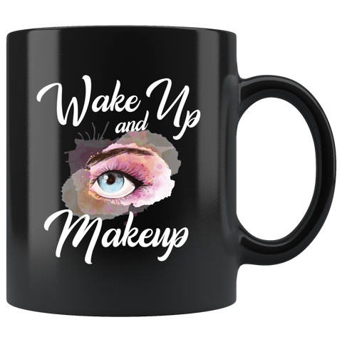 Wake Up And Makeup 11oz Black Mug