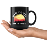 Leave It Better Than You Found It 11oz Black Mug