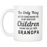 My Children Having You As Their Grandpa White Mug