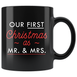 Our First Christmas As Mr. And Mrs 11oz Black Mug