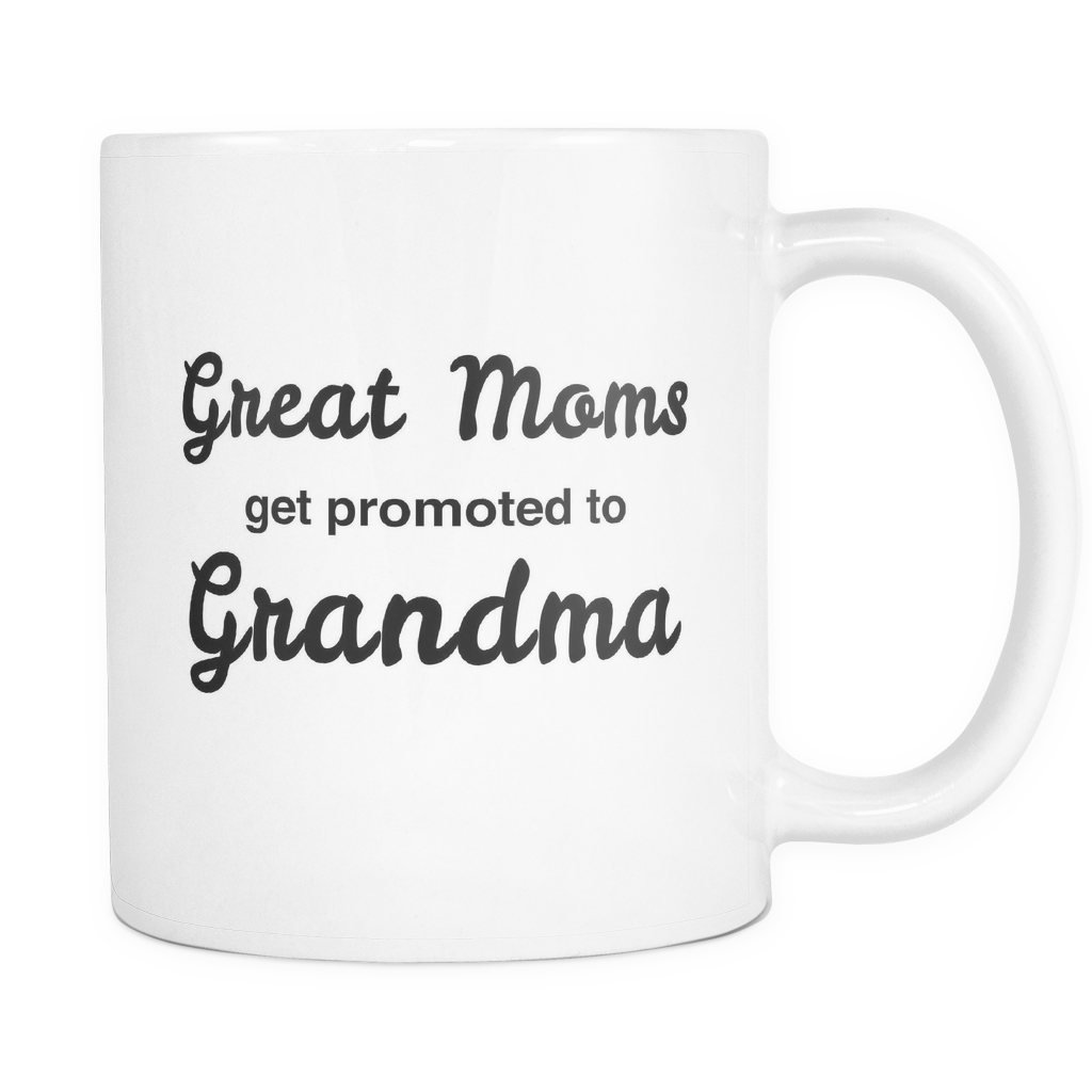 Great Moms Get Promoted To Grandma Mug - Baby Announcement Mug