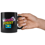 Never Forget 11oz Black Mug