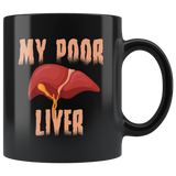 My Poor Liver 11oz Black Mug