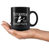 Brooms Are For Amateurs 11oz Black Mug