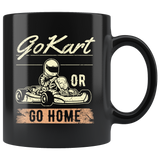 Go Kart Or Go Home 11oz Black Mug