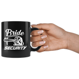 Bride Security 11oz Black Mug