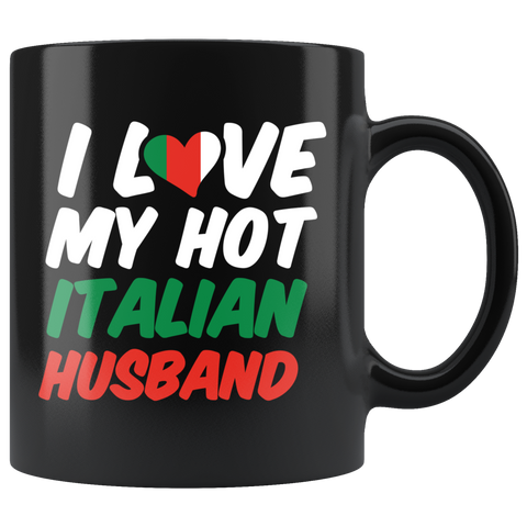 I Love My Hot Italian Husband 11oz Black Mug