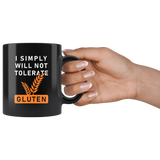 I Simply Will Not Tolerate Gluten 11oz Black Mug