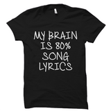 My Brain Is 80% Song Lyrics T-Shirt