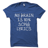 My Brain Is 80% Song Lyrics T-Shirt