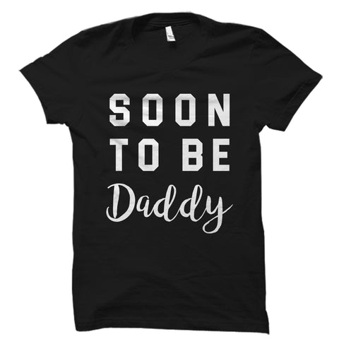 Soon To Be Daddy Shirt